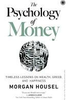 Book Review of The Psychology of Money: Timeless Lessons on Wealth, Greed, and Happiness by Morgan Housel