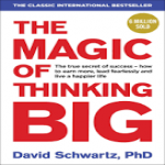 Book Review of The Magic of Thinking Big by David J. Schwartz