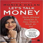 Book Review of Let's Talk Money: You've Worked Hard for It, Now Make It Work for You by Monika Halan