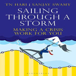 Review of the book Sailing through a storm- Making crisis work for you written by T N Hari and Sanjay Swami